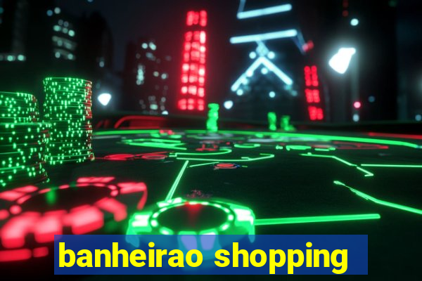 banheirao shopping